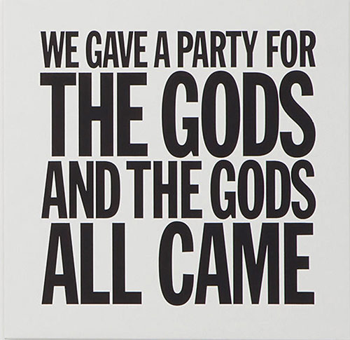 WE GAVE A PARTY FOR THE GODS AND THE GODS ALL CAME